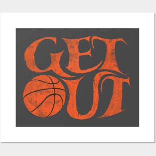 Get Out and play basketball run dribble shoot slam dunk Posters and Art